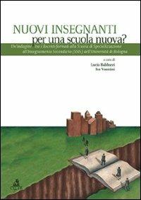 Nuovi insegnanti per una scuola nuova? Un'indagine tra i docenti formati alla scuola di specializzazione all'insegnamento secondario dell'Università di Bologna - copertina