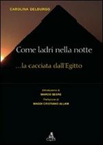 Come ladri nella notte. La cacciata dall'Egitto