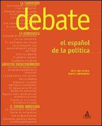 Debate. El espanol de la politica. Con CD-ROM - Félix San Vicente,Hugo E. Lombardini - copertina