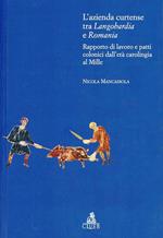 L' azienda curtense tra Longobardia e Romania. Rapporto di lavoro e patti colonici dall'età carolingia al Mille