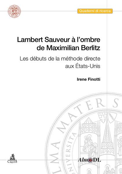 Lambert Sauveur à l'ombre de Maximilian Berlitz. Les débuts de la méthode directe aux États-Unis - Irene Finotti - copertina