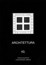 Architettura. Vol. 40: Petra Kahlfeldt. Convergenze urbane.