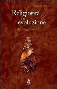 Religiosità in evoluzione. Ieri, oggi, domani - Luciano Forlani - copertina