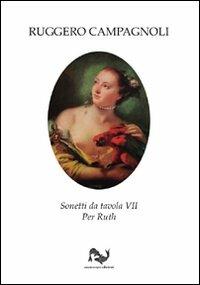 Sonetti da tavola VII. Per Ruth - Ruggero Campagnoli - copertina