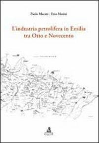 L' industria petrolifera tra Otto e Novecento - Paolo Macini,Ezio Mesini - copertina