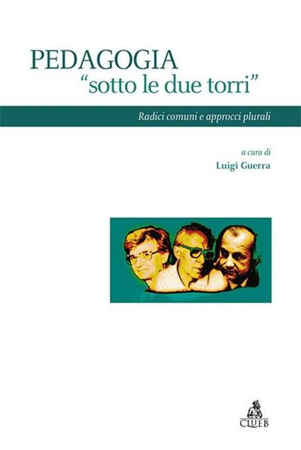 Pedagogia «sotto le due torri». Radici comuni e approcci plurali - copertina