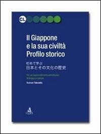 Il Giappone e la sua civiltà: profilo storico - Toshiaki Takeshita - copertina