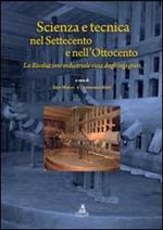 Scienza e tecnica nel Settecento e nell'Ottocento. La rivoluzione industriale vista dagli ingegneri