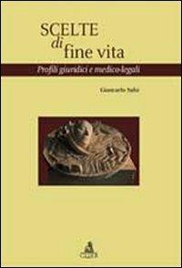 Scelte di fine vita. Profili giuridici e medico-legali - Giancarlo Salsi - copertina