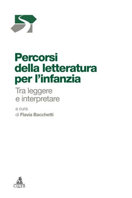 Percorsi della letteratura per l'infanzia. Tra leggere e interpretare - copertina