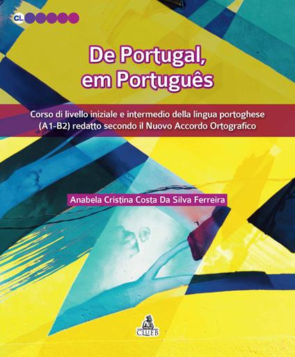 De Portugal, em português. Corso di livello iniziale e intermedio della lingua portoghese (A1-B2) redatto secondo il nuovo accordo ortografico - Anabela Cristina Ferreira Costa Da Silva - copertina