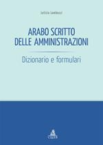 Arabo scritto delle amministrazioni. Dizionario e formulari