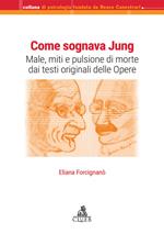 Come sognava Jung. Male, miti e pulsione di morte dai testi originali delle Opere