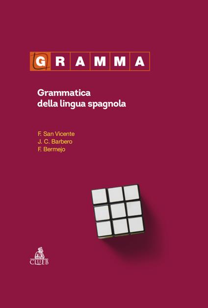 Gramma. Grammatica della lingua spagnola - Félix San Vicente,J. C. Barbero,Felisa Bermejo - copertina