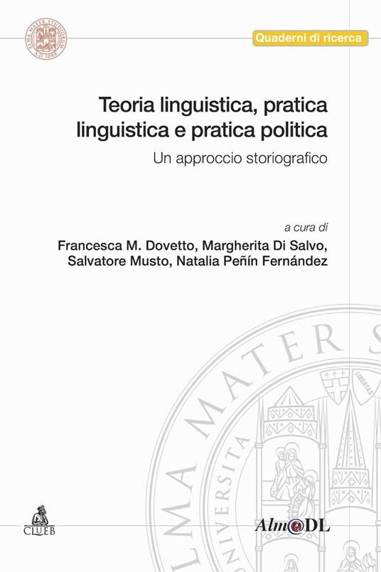 Teoria linguistica, pratica linguistica e pratica politica. Un approccio storiografico - copertina
