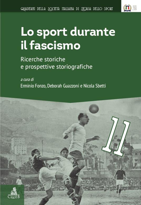 Lo sport durante il fascismo. Ricerche storiche e prospettive storiografiche - Erminio Fonzo,Deborah Guazzoni,Nicola Sbetti - copertina