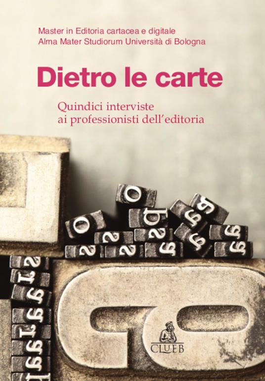 Dietro le carte. Quindici interviste ai professionisti dell'editoria - copertina