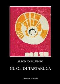 Gusci di tartaruga - Alfonso Palumbo - copertina