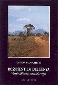 Rossi sentieri del Kenia. Anime in viaggio tra fantasia e realtà - Wanda Menichelli - copertina