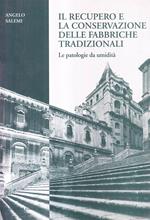 Il recupero e la conservazione delle fabbriche tradizionali. Le patologie da umidità