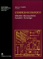 L'edificio ecologico. Obiettivi, riconoscibilità, caratteri, tecnologie