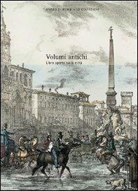 Volumi antichi. Libro aperto sulla città. Catalogo delle collezioni - copertina