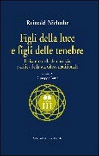 Figli della luce e figli delle tenebre. Il riscatto della democrazia e critica della sua difesa tradizionale - Reinhold Niebuhr - copertina