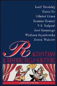 Libro Brodskij, Fo, Grass, Heaney, Naipaul, Saramago, Szymborska, Walcott raccontano il mestiere dello scrittore 