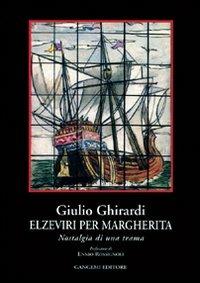 Elzeviri per Margherita. Nostalgia di una trama - Giulio Ghirardi - copertina