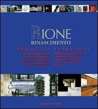 Rione Rinascimento. Progetti vincitori. Concorso internazionale di idee per giovani architetti ed ingegneri... Ediz. italiana e inglese - Alessandra Mezzaroma,Stefania Tuzi - copertina