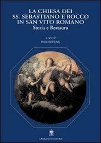 La Chiesa dei Ss. Sebastiano e Rocco in San Vito Romano. Storia e restauro - Donatella Fiorani - copertina