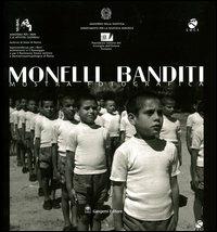 Monelli banditi. Scenari e presenze della giustizia minorile in Italia. Catalogo della mostra fotografica (Roma, 1 ottobre-30 novembre 2003) - copertina