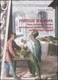 Fortezze d'Europa. Forme, professioni e mestieri dell'architettura difensiva in Europa e nel Mediterraneo spagnolo. Atti del Convegno (Aquila, 6-7-8 marzo 2002) - copertina