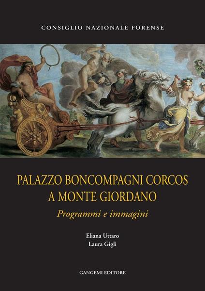 Palazzo Boncompagni Corcos a Monte Giordano. Programmi e immagini. Ediz. illustrata - Laura Gigli,Eliana Uttaro - ebook