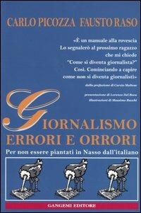 Giornalismo. Errori e orrori. Per non essere piantati in Nasso dall'italiano - Carlo Picozza,Fausto Raso - copertina