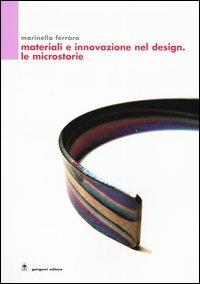 Materiali e innovazione nel design. Le microstorie - Marinella Ferrara - copertina