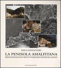 La penisola amalfitana. Proposta metodologica per un progetto di valorizzazione e diffusione della naturalità - Paola Giannattasio - copertina