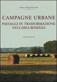 Campagne urbane. Paesaggi in trasformazione nell'area romana - copertina