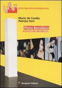 Pietro Barcellona. Raccontato dai suoi amici - Mario De Candia,Patrizia Ferri - copertina