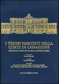 I tesori nascosti della Corte di Cassazione. Fotografie e disegni del Palazzo di Giustizia di Roma. Ediz. illustrata - copertina