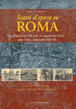 Scatti d'epoca su Roma. La Capitale nel '900 nella vita speciale dei Nistri, della O.M.I., della S.A.R.A-Nistri