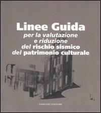 Linee guida. Per la valutazione e riduzione del rischio sismico del patrimonio culturale - copertina