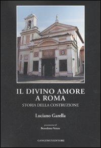 Il Divino Amore a Roma. Storia della costruzione - Luciano Garella - copertina