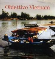 Obiettivo Vietnam. Festival della cultura vietnamita. Catalogo della mostra (Roma, 13 giugno-15 luglio 2007). Ediz. bilingue - copertina