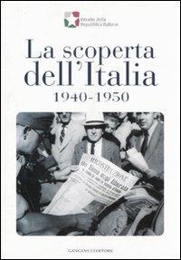 La scoperta dell'Italia, 1940-1950. Catalogo della mostra (17 novembre 2007-6 gennaio 2008). Ediz. illustrata - Marco Pizzo,Alessandro Nicosia,Rosario Villari - copertina