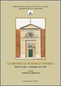 La presenza di Roma e Comarca. Titolo VII, culto. Inventario 81827-1870. Ediz. illustrata - copertina