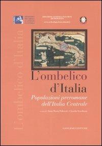 L' ombelico d'Italia. Popolazioni preromane dell'Italia centrale. Atti del convegno (Roma, 17 maggio 2005) - copertina