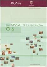 Gli spazi per l'infanzia 0-6 anni. Ediz. illustrata