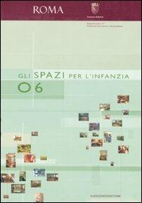 Gli spazi per l'infanzia 0-6 anni. Ediz. illustrata - copertina