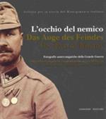 L'occhio del nemico. Fotografie austro-ungariche. Ediz. italiana, inglese e tedesca